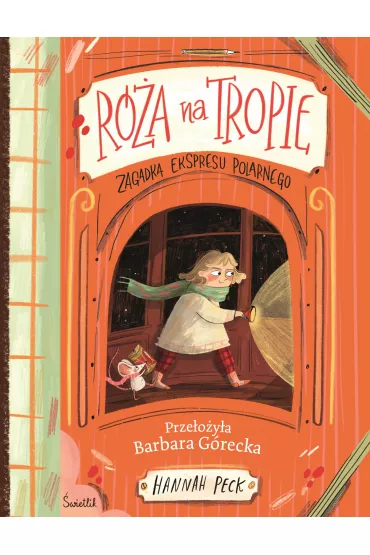 Zagadka ekspresu polarnego. R�a na tropie - Hannah Peck