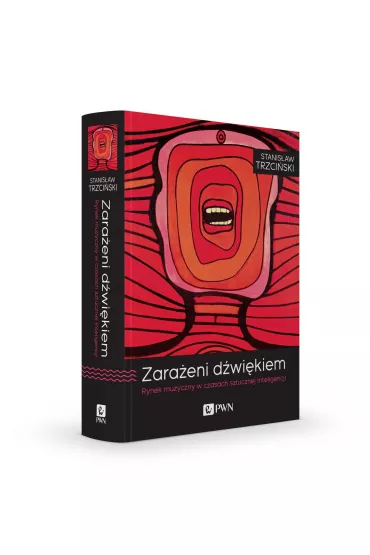 Zara�eni d�wi�kiem. Rynek muzyczny w czasach sztucznej inteligencji. Wersja limitowana z autografem - Stanis�aw Trzci�ski