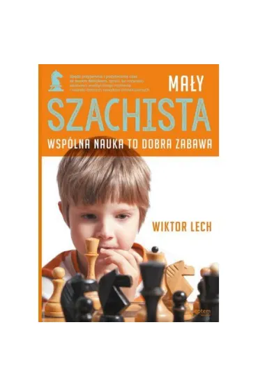 Ma�y szachista. Wsp�lna nauka * - Lech Wiktor