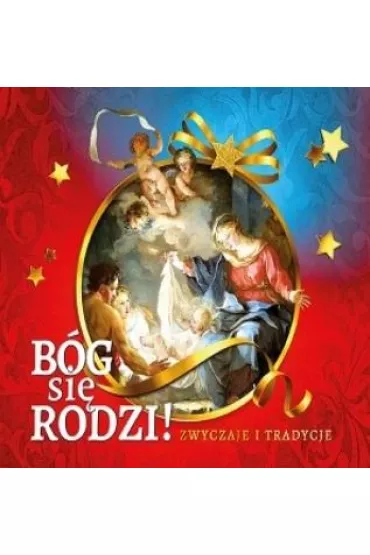 B�g si� rodzi! Zwyczaje i tradycje