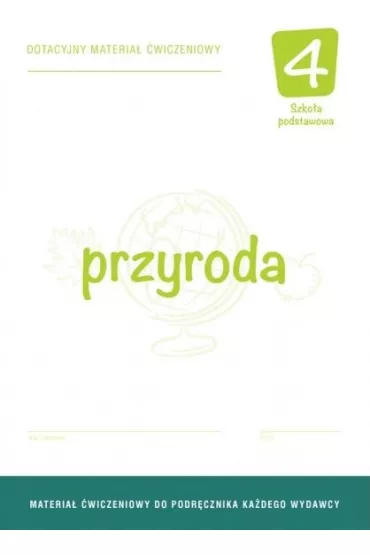 Przyroda SP KL 4. Dotacyjne materia�y �wiczeniowe - El�bieta Bytniewska, Ma�gorzata Augustowska, Ma�gorzata Gajewska, Marzena Karwowska, Zyta Sendecka
