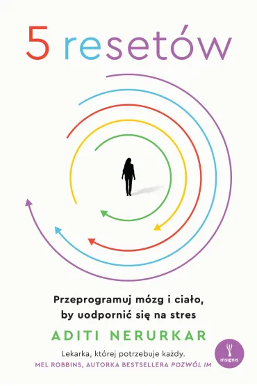 eBook 5 reset�w. Przeprogramuj m�zg i cia�o, by uodporni� si� na stres mobi epub - Aditi Nerurkar