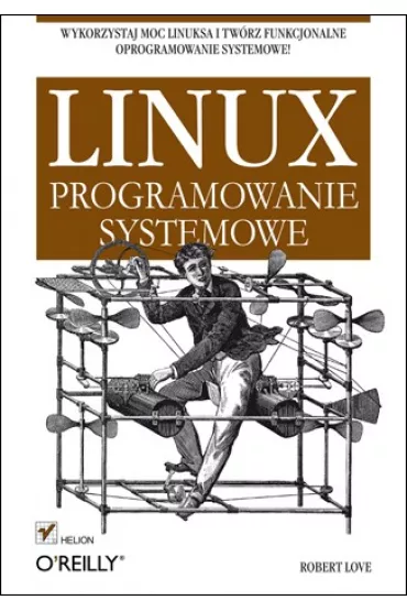 Linux. Programowanie systemowe - Robert Love - Robert Love