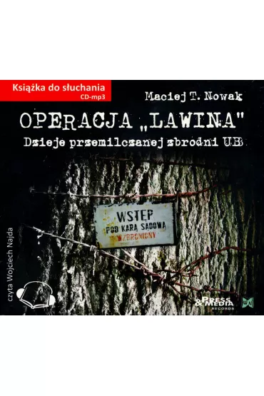 Audiobook Operacja Lawina. Dzieje przemilczanej zbrodni UB CD - Maciej T. Nowak