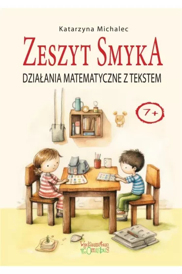Dzia�ania matematyczne z tekstem Zeszyt Smyka - Katarzyna Michalec