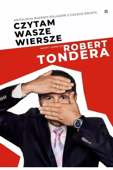 Czytam wasze wiersze. Antologia wierszy Polak�w z ca�ego �wiata - Robert  Tondera
