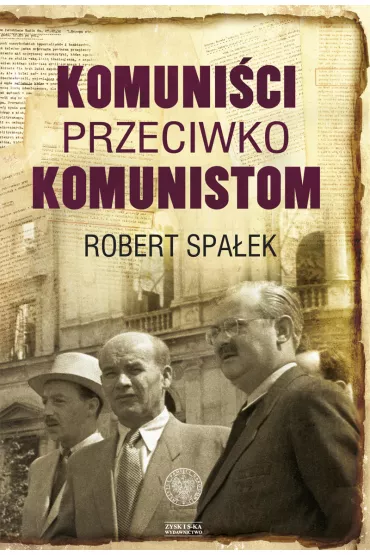 Komuni�ci przeciwko komunistom - Robert Spa�ek