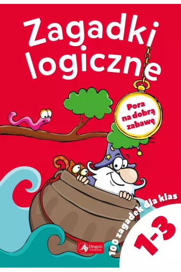 Zagadki logiczne dla klas 1-3 - Iwona Czarkowska
