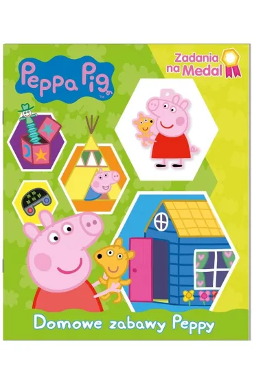 �winka Peppa. Zadania na medal 1. Domowe zabawy Peppy