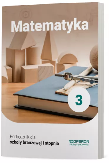 Matematyka 3. Podr�cznik dla szko�y bran�owej I stopnia - Adam Konstantynowicz, Anna Konstantynowicz, Ma�gorzata Paj�k