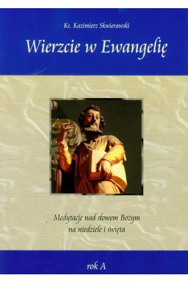 Wierzcie w Ewangeli� - Kazimierz Skwierawski
