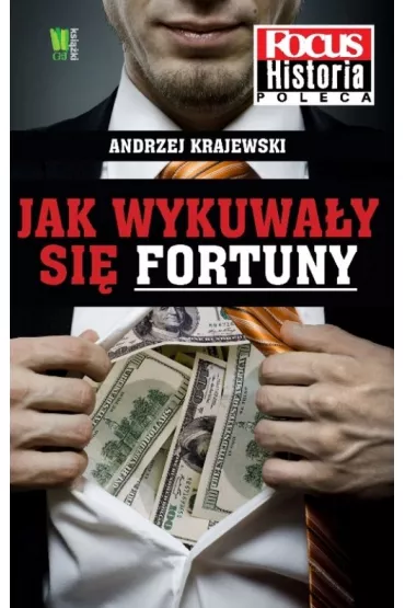 Jak wykuwa�y si� fortuny - Andrzej Krajewski