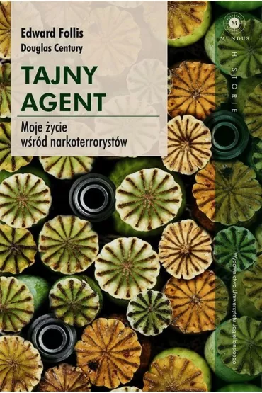 Tajny agent. Moje �ycie wsr�d narkoterroryst�w - Douglas Century, Edward Follis