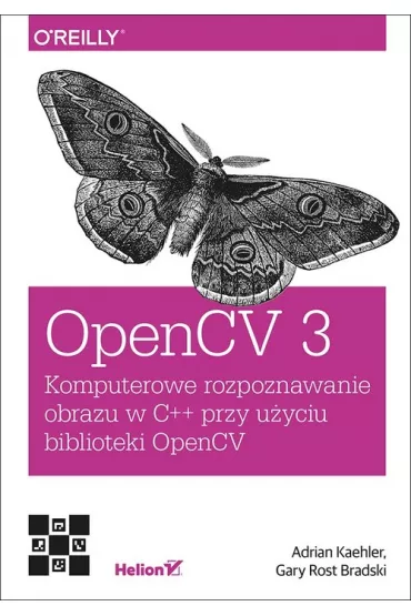 OpenCV 3. Komputerowe rozpoznawanie obrazu w C++ przy u�yciu biblioteki OpenCV - Adrian Kaehler, Gary Bradski