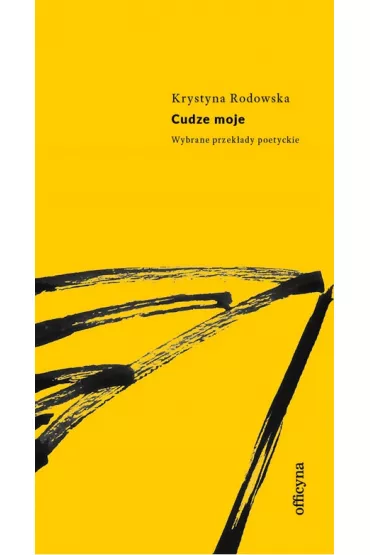 Cudze moje. Wybrane przyk�ady poetyckie