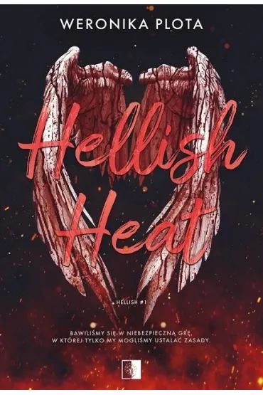 Hellish Heat. Seria Hellish. Tom 1 (pocket) - Weronika  Plota