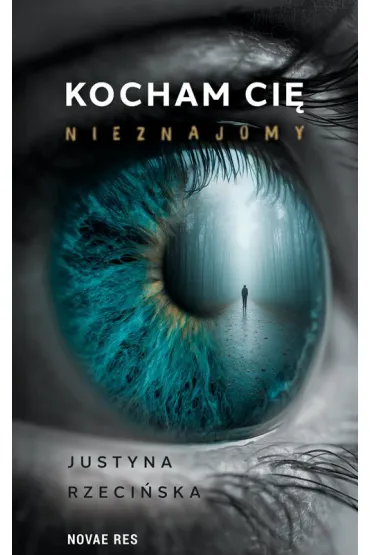 Kocham ci�, nieznajomy - Justyna Rzeci�ska