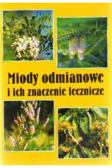Miody odmianowe i ich znaczenie - Bogdan K�dzia, El�bieta mgr Ho�derna-K�dzia