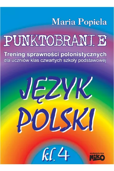 Punktobranie Trening sprawno�ci polonistycznych dla uczni�w klas czwartych szko�y podstawowej. - Maria Popiela