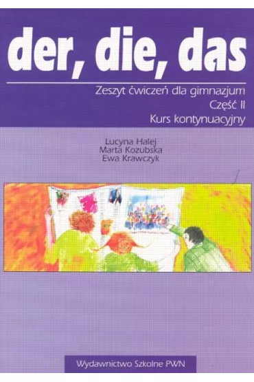 Der die das 2 Zeszyt �wicze� - Halej Lucyna, Kozubska Marta, Krawczyk Ewa - Halej Lucynai inni