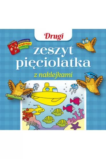 Biblioteczka m�drego dziecka. Drugi zeszyt pi�ciolatka z naklejkami - Anna Wi�niewska