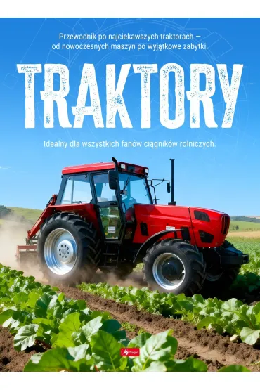 Traktory. Maszyny i pojazdy - Justyna  Tomas