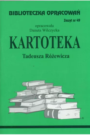 Kartoteka. Biblioteczka opracowa�. Zeszyt nr 49 - Danuta Wilczycka