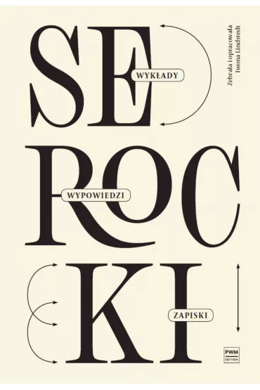 Kazimierz Serocki. Wyk�ady, wypowiedzi, zapiski - Kazimierz Serocki
