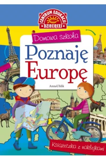 Domowa szko�a. Poznaj� Europ�. Ksi��eczka z nalepkami - Anna Uhlik