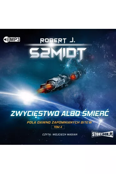 Audiobook Zwyci�stwo albo �mier�. Pola dawno zapomnianych bitew. Tom 4 CD - Robert J. Szmidt