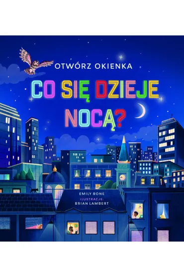 Otw�rz okienka. Co si� dzieje noc�? - Emily Bone