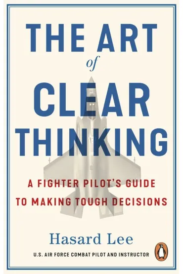 The Art of Clear Thinking - Lee  Hasard