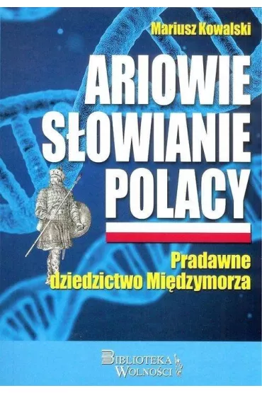Ariowie S�owianie Polacy - Mariusz Kowalski