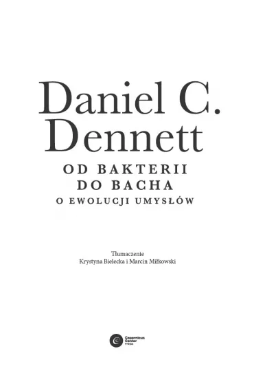 Od bakterii do Bacha. O ewolucji umysw - Marcin Mikowski, Daniel C. Dennett, Krystyna  Bielecka