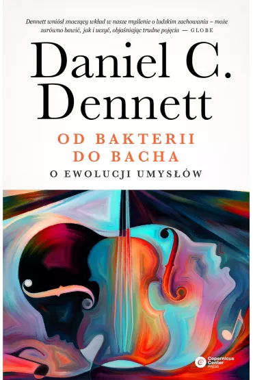 Od bakterii do Bacha. O ewolucji umysw - Marcin Mikowski, Daniel C. Dennett, Krystyna  Bielecka