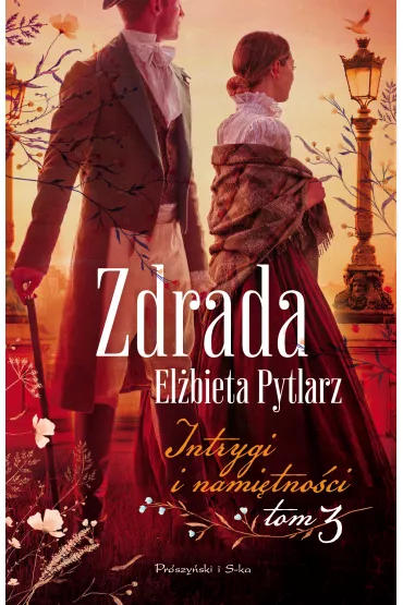 Zdrada. Intrygi i nami�tno�ci. Tom 3 - El�bieta Pytlarz