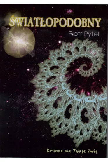 �wiat�opodobny: Kosmos ma Twoje imi� - Piotr Pytel