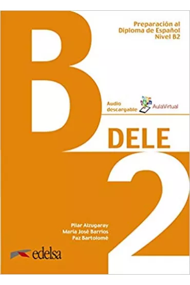 Preparacion al DELE B2 podr�cznik + audio online Nuevo examen /2020/ - Mar�a Jos� Barrios, Paz Bartolom�, Pilar Alzugaray