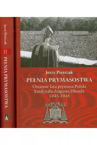 Pe�nia prymasostwa tom 1-2 - Jerzy Pietrzak
