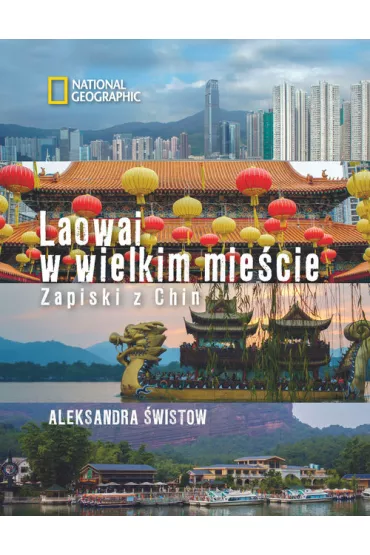 Laowai w wielkim mie�cie Zapiski z Chin * * - Aleksandra �wistow