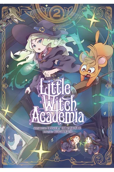 Little Witch Academia. Tom 2 - Trigger, Yoh Yoshinari, Keisuke Sato