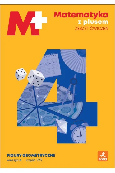 Matematyka z plusem �wiczenia Figury geometryczne wersja A dla klasy 4 szko�y podstawowej EDYCJA 2026 - Piotr Zarzycki