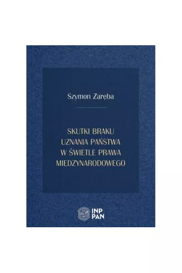 Skutki braku uznania pa�stwa w �wietle prawa mi�dzynarodowego - Szymon  Zar�ba