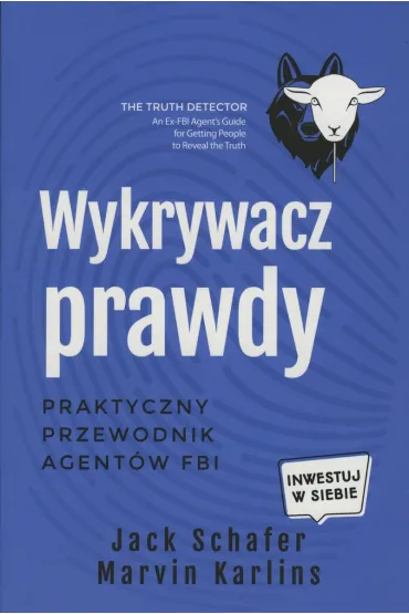 Wykrywacz prawdy. Praktyczny przewodnik agent�w FBI - Marvin Karlins, Jack  Schafer