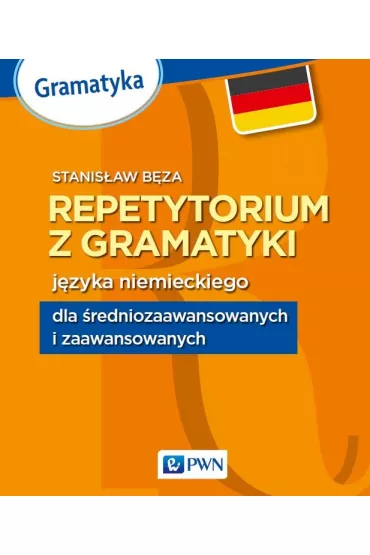 Repetytorium z gramatyki j�zyka niemieckiego dla �redniozaawansowanych i zaawansowanych - Stanis�aw B�za