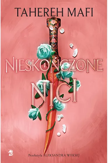 Niesko�czone nici. Utkane kr�lestwo. Tom 2 - Tahereh Mafi