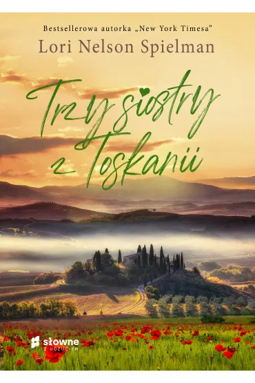 Trzy siostry z Toskanii - Lori Nelson Spielman