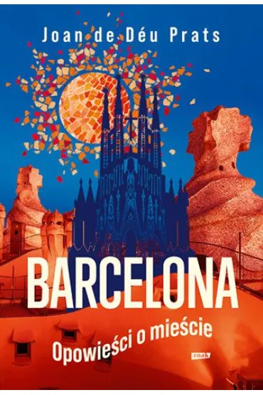BARCELONA. Opowie�ci o mie�cie - Joan de D�u Prats