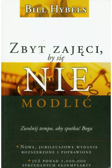 Zbyt zaj�ci, by si� nie modli� - Bill Hybels