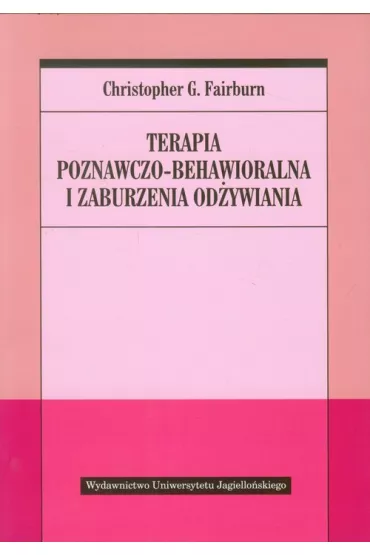 Terapia poznawczo-behawioralna i zaburzenia od�ywiania - Christopher G. Fairburn